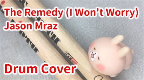 Jason Mraz「The Remedy (I Won't Worry)」(DrumCover) - YouTube