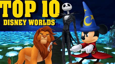 Kingdom Hearts: TOP 10 DISNEY WORLDS - YouTube