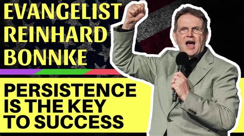 Reinhard Bonnke Sermons "Persistence Is The Key To Success" ‒ Christ ...