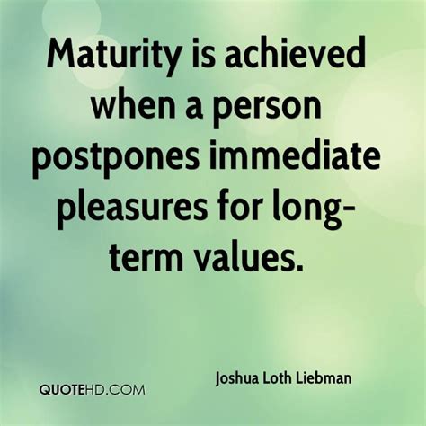 Joshua Loth Liebman Quotes | Priorities quotes, Maturity quotes, Character quotes