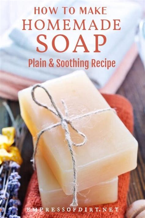 Best Homemade Soap Recipe to Soothe Dry Skin — Empress of Dirt