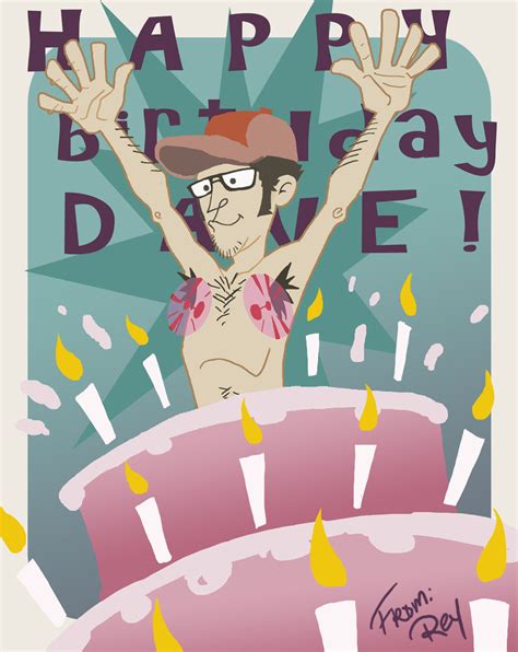 Happy Birthday DAVE by Arzeno on DeviantArt