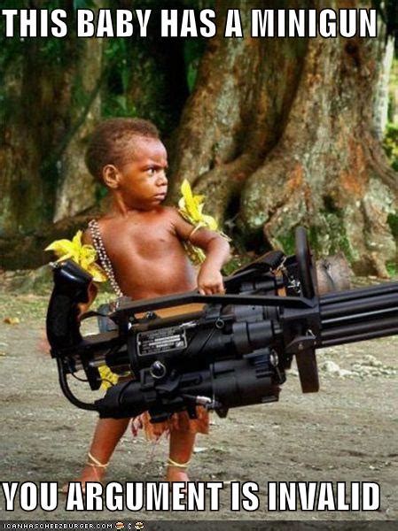 Babies With Miniguns Oh Sh... - Politics - political memes