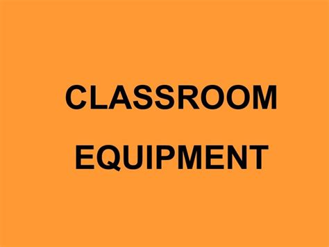 Classroom equipment