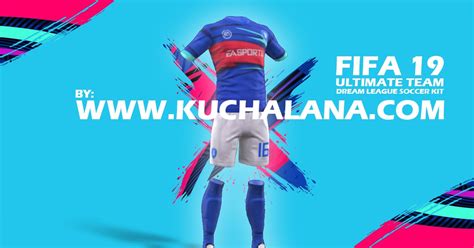 FIFA Ultimate Team 19 (FUT 19) Kits - Dream League Soccer Kits - Kuchalana