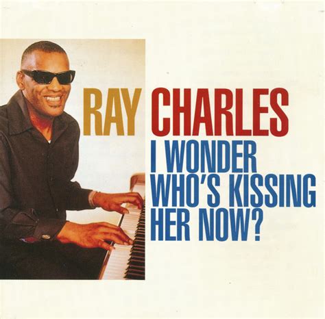 Ray Charles - I Wonder Who's Kissing Her Now? (CD, Compilation) | Discogs