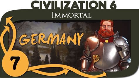 Civilization 6 - Immortal Germany - Part 7 - Civ 6 Gameplay - YouTube