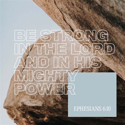 Ephesians 6:10-18 Finally, my brethren, be strong in the Lord and in the power of His might. Put ...