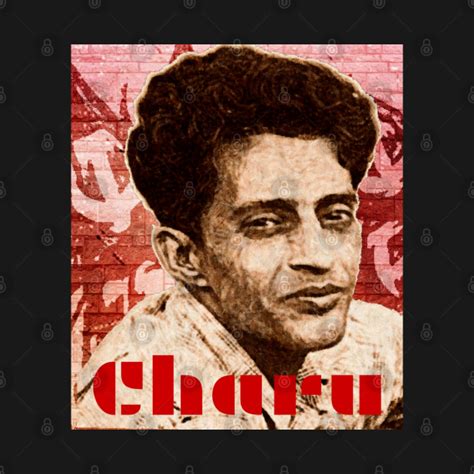 Charu Majumdar, - Founder of the Naxalites - Indian Revolutionary ...