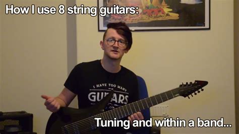 How I use 8 String Guitars: Tuning and within a band... - YouTube