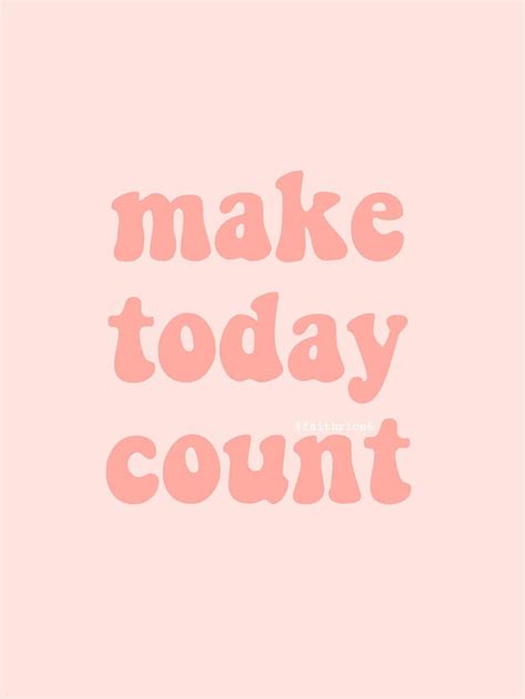 1290x2796px, 2K Free download | make today count quote words pink ...