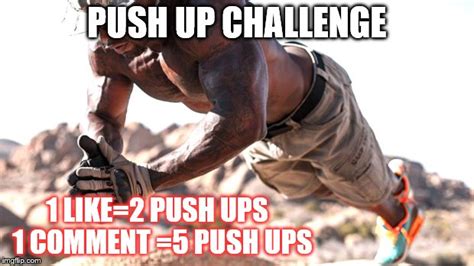 Push up challenge - Imgflip