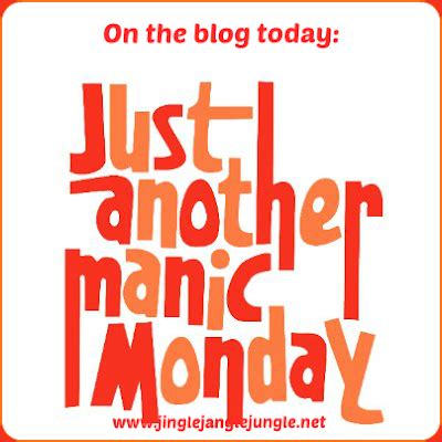 Jingle Jangle Jungle: Manic Monday