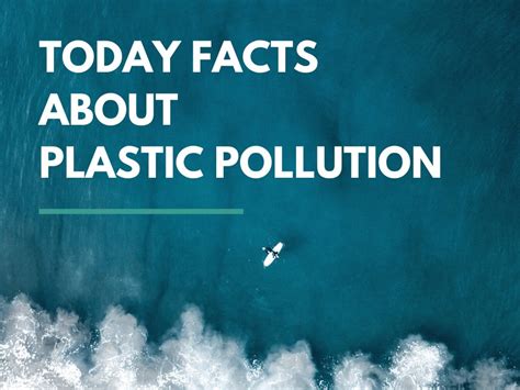 Today facts about plastic pollution