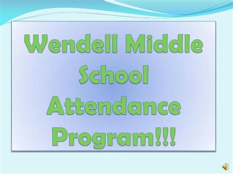 PPT - Wendell Middle School Attendance Program!!! PowerPoint Presentation - ID:2108743