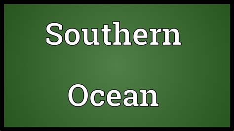 Southern Ocean Meaning - YouTube