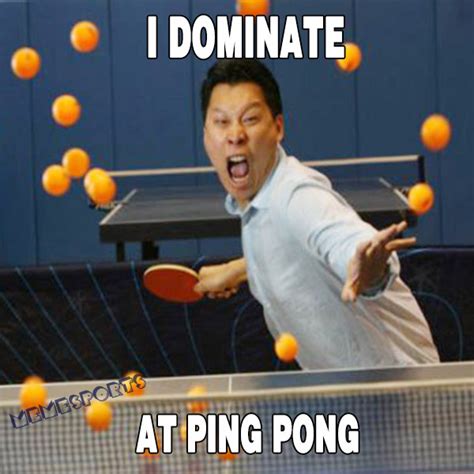 I dominate at ping pong ~ meme Sports