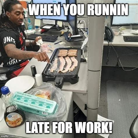 When you Running Late for Work! - Imgflip