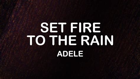 Adele - Set Fire To The Rain (Lyrics / Lyric Video) - YouTube