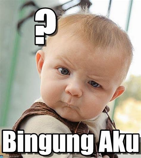 MeMe - Aku lagi Bingung ~ Kumpulan Meme Kreatif, Unik dan Menarik