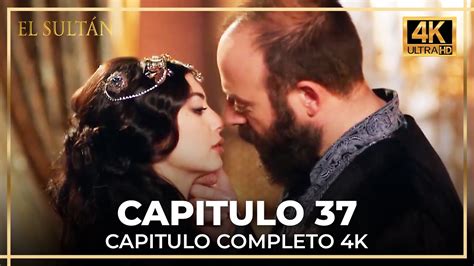 El Sultán | Capitulo 37 Completo (4K) - YouTube