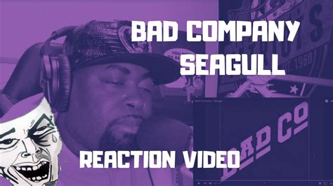 Bad Company - Seagull- REACTION VIDEO - YouTube