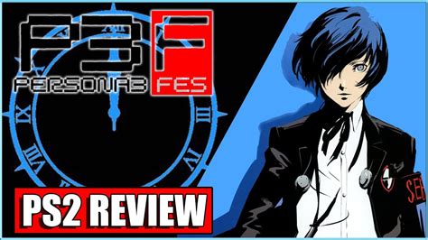 Persona 3 Fes - PS2/PSN Review - 720P Edition - YouTube