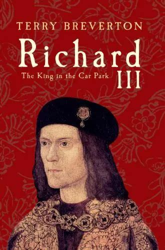 RICHARD III: THE King in the Car Park by Terry Breverton $11.38 - PicClick