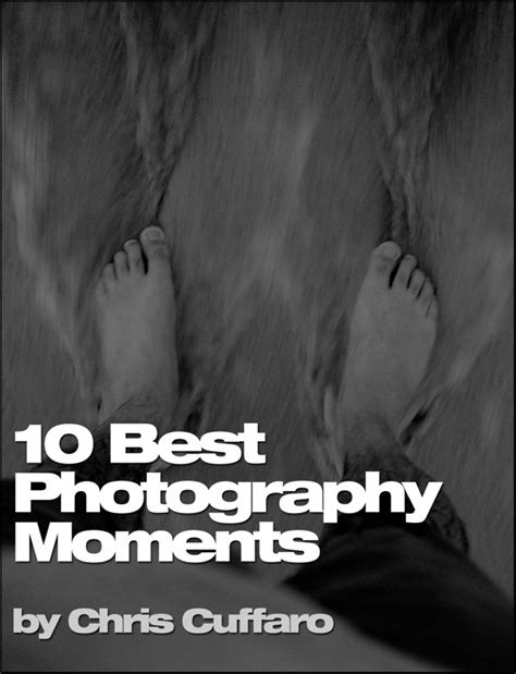 10 Best Photography Moments - CuffaroPhoto