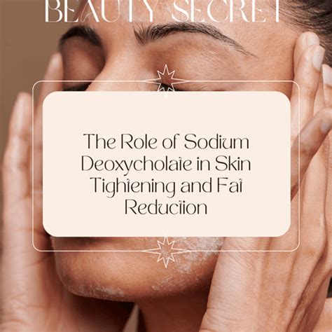 The Potential of Sodium Deoxycholate in Skincare