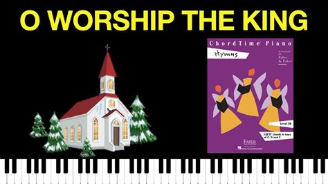 O Worship the King (ChordTime Piano Hymns) - YouTube