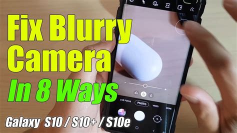 Eight Ways to Fix Blurry Camera on Galaxy S10 / S10 Plus / S10e (Not Focus) - YouTube