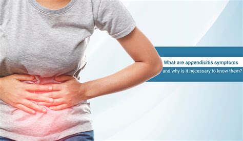 What are appendicitis symptoms and why is it necessary to know them?