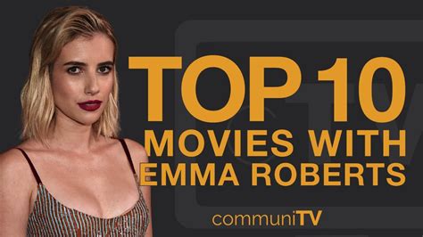 Top 10 Emma Roberts Movies - YouTube