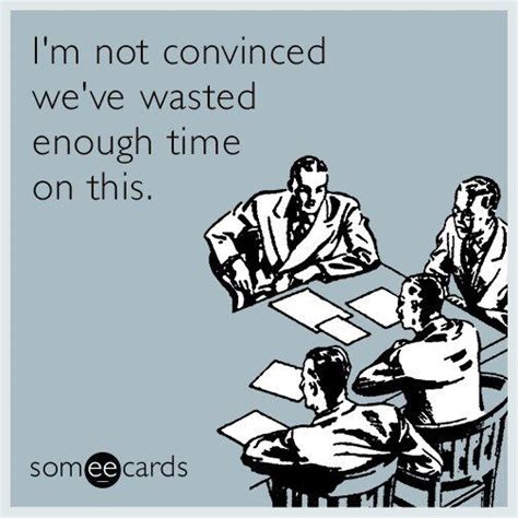 Some ECards Comp | Work humor, Workplace humor, Work memes