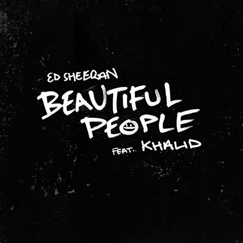 Ed Sheeran; Khalid, Beautiful People (feat. Khalid / Single) in High-Resolution Audio ...