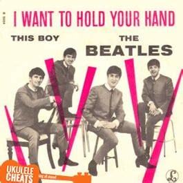 I Want To Hold Your Hand Ukulele Chords - The Beatles Ukulele Chords - Ukulele Cheats