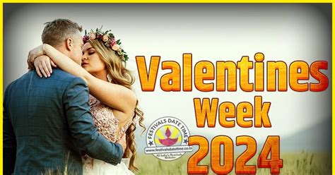 2024 Valentine Week List : 2024 Valentine Week Schedule, Hug Day, Kiss Day, Valentine's Day 2024 ...