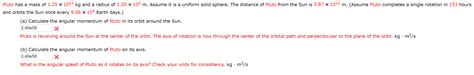 Solved Pluto has a mass of 1.25 x 1022 kg and a radius of | Chegg.com