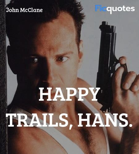 John McClane Quotes - Die Hard (1988)