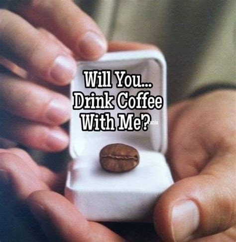 Will You...Drink Coffee With Me? #ValentinesdayMemes #FunnyProposeDayQuotes #ProposedayQuotes # ...