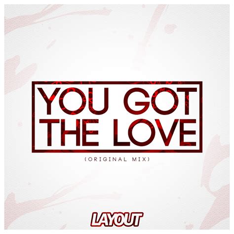 You Got The Love (Original Mix) by Layout | Free Download on Hypeddit