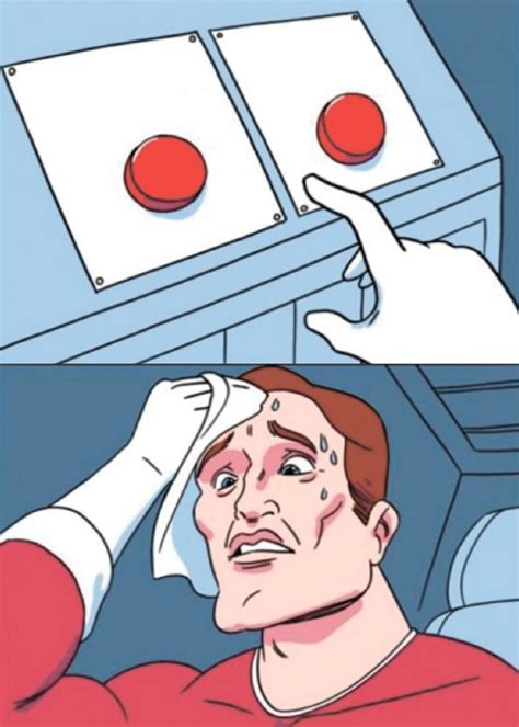 Create comics meme "red button meme, difficult choice meme, the meme ...