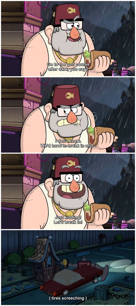 Never change Grunkle Stan : gravityfalls