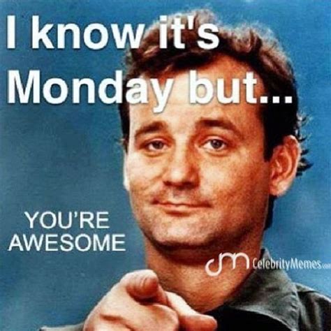 I know it's Monday but...You're awesome. Happy Monday! | Let's Celebrate! | Pinterest | Bill ...