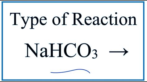 Type of Reaction for NaHCO3 = Na2CO3 + H2O + CO2 - YouTube