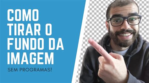 Como TIRAR o FUNDO DA IMAGEM Sem Programas (Deixar em PNG) - YouTube