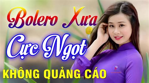 MỚI ĐÉT 600 Bài Bolero Xưa Chọn Lọc KHÔNG QUẢNG CÁO - VÌ NGHÈO Em Phụ ...