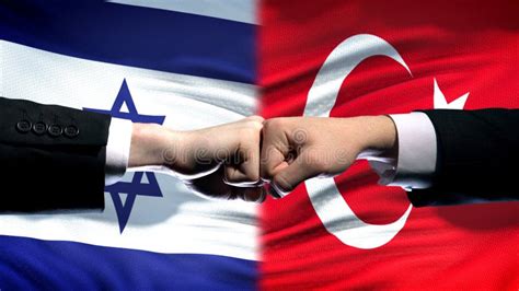 Israel Vs Turkey Conflict, International Relations, Fists on Flag ...