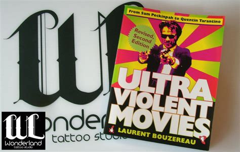 Wonderland Tattoo Studio: "Ultra Violent Movies" - Laurent Bouzereau